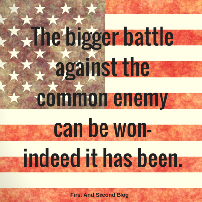 the-bigger-battleagainst-the-common-enemy-can-be-won-indeed-it-has-been